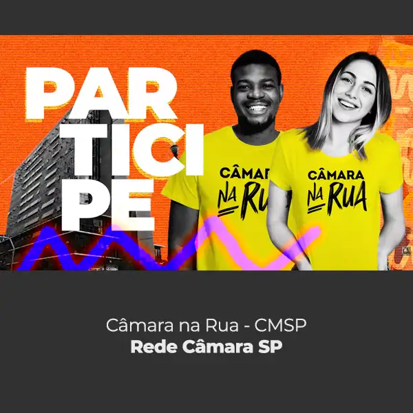 Câmara na Rua – Rede Câmara São Paulo